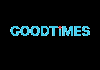EN| GOOD TIMES