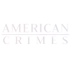 PRIME| AMERICAN CRIMES ᴿᴬᵂ