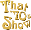 US| THAT 70S SHOW ᴿᴬᵂ