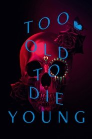 EN - Too Old to Die Young (2019)