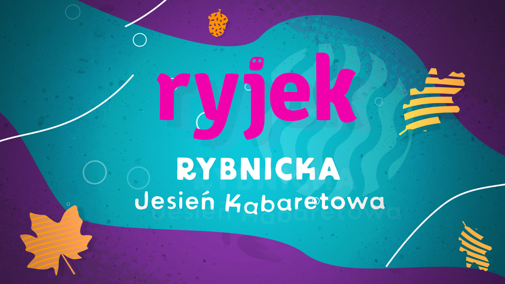 PL - 26 RYBNICKA JESIEŃ KABARETOWA - GALA FINAŁOWA (2022)