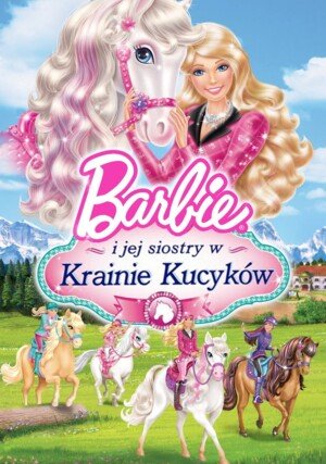 PL - BARBIE I JEJ SIOSTRY W KRAINIE KUCYKÓW (2013)