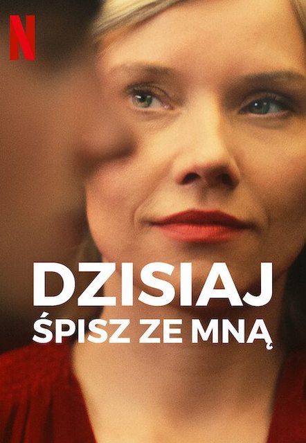 PL - DZISIAJ ŚPISZ ZE MNĄ (2023) POLSKI
