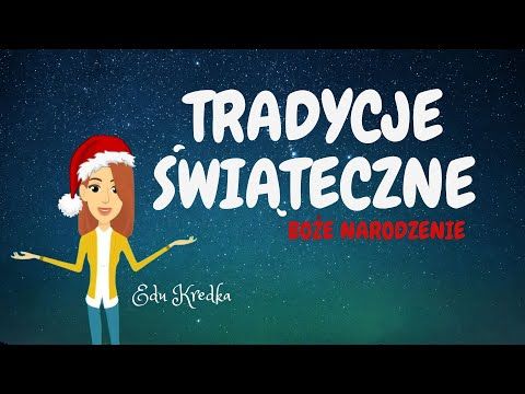 PL - EDUKREDKA - TRADYCJE ŚWIĄTECZNE