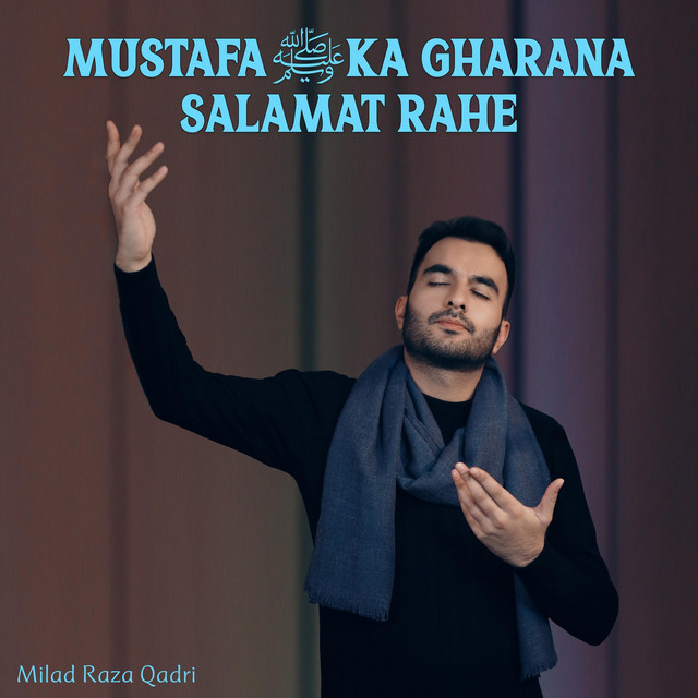 PK - Milad Raza Qadri - Mustafa Ka Gharana Salamat Rahe