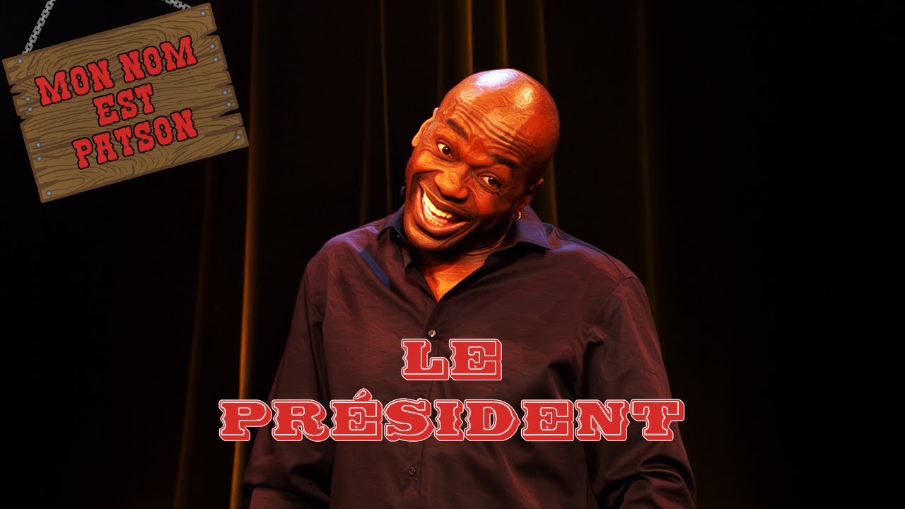 FR - Mon Nom Est Patson - Le President