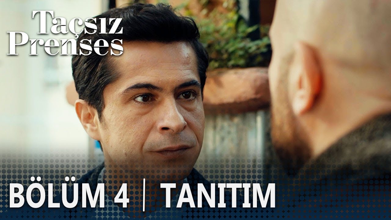 Taçsız Prenses 4. Bölüm