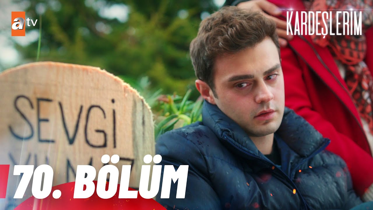Kardeşlerim 70 Bölüm @atvturkiye