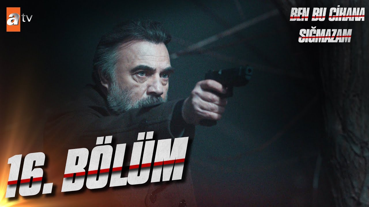 Ben Bu Cihana Sığmazam 16 Bölüm @atvturkiye