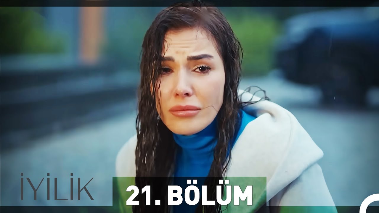 İyilik 21 Bölüm