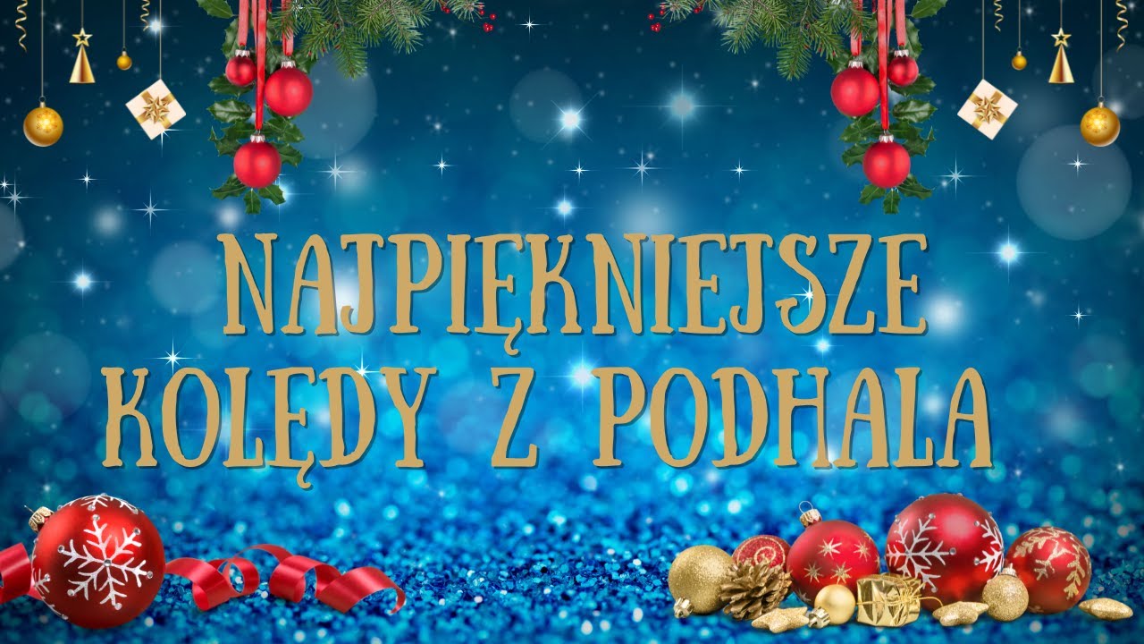 PL -  Najpiękniejsze Kolędy z Podhala