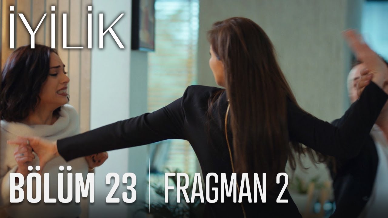 İyilik 23. Bölüm