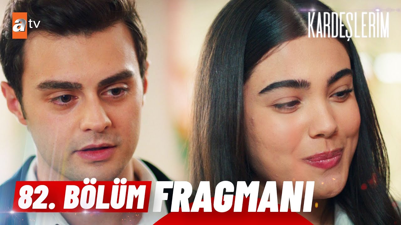 Kardeşlerim 82. Bölüm  @atvturkiye
