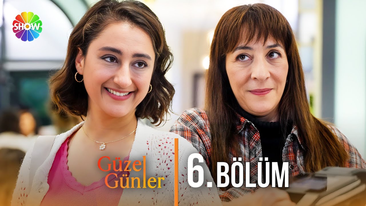 Güzel Günler 6 Bölüm @guzelgunlerdizi