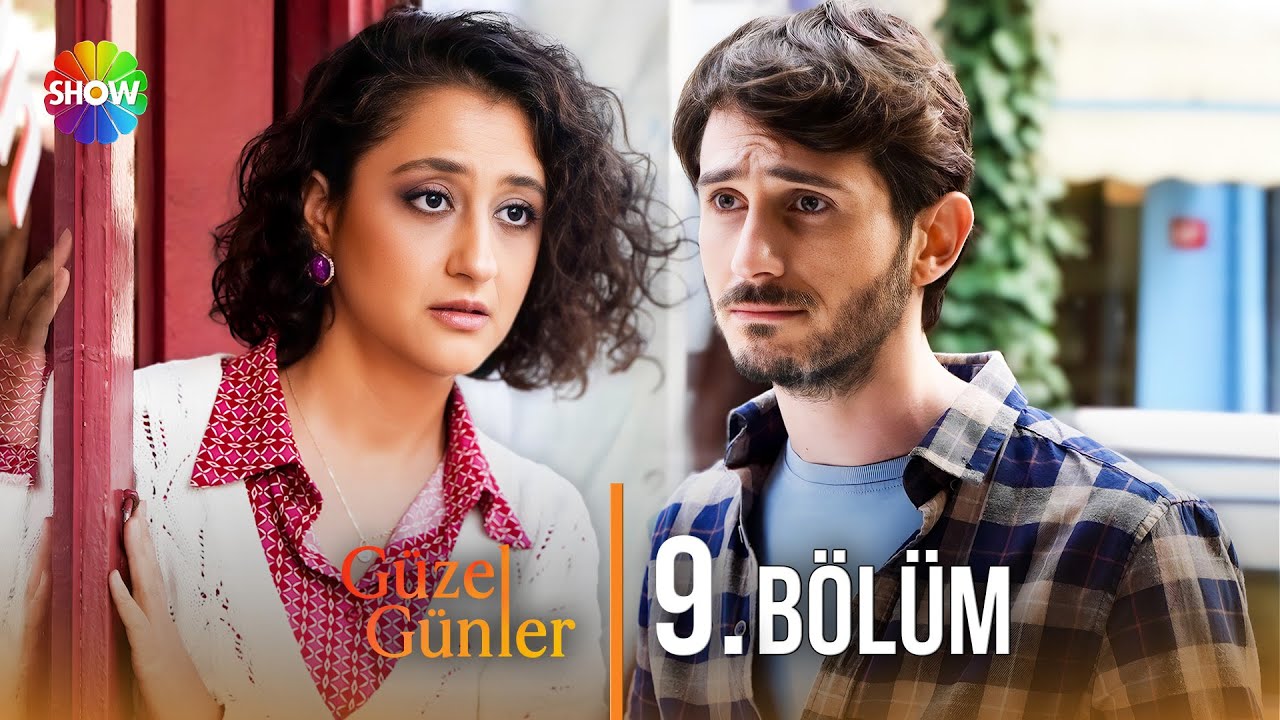 Güzel Günler 9. Bölüm @guzelgunlerdizi