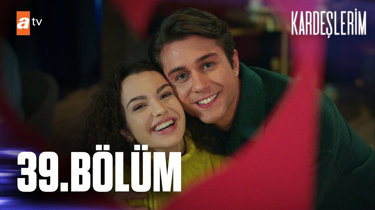 Kardeslerim 39 Bolum