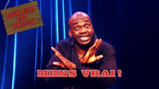 FR - Mon Nom Est Patson - Mens vrai !