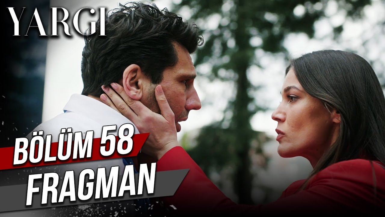 Yargı 58. Bölüm