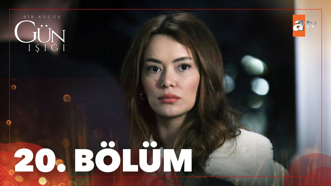 Bir Küçük Gün Işığı 20 Bölüm @atvturkiye