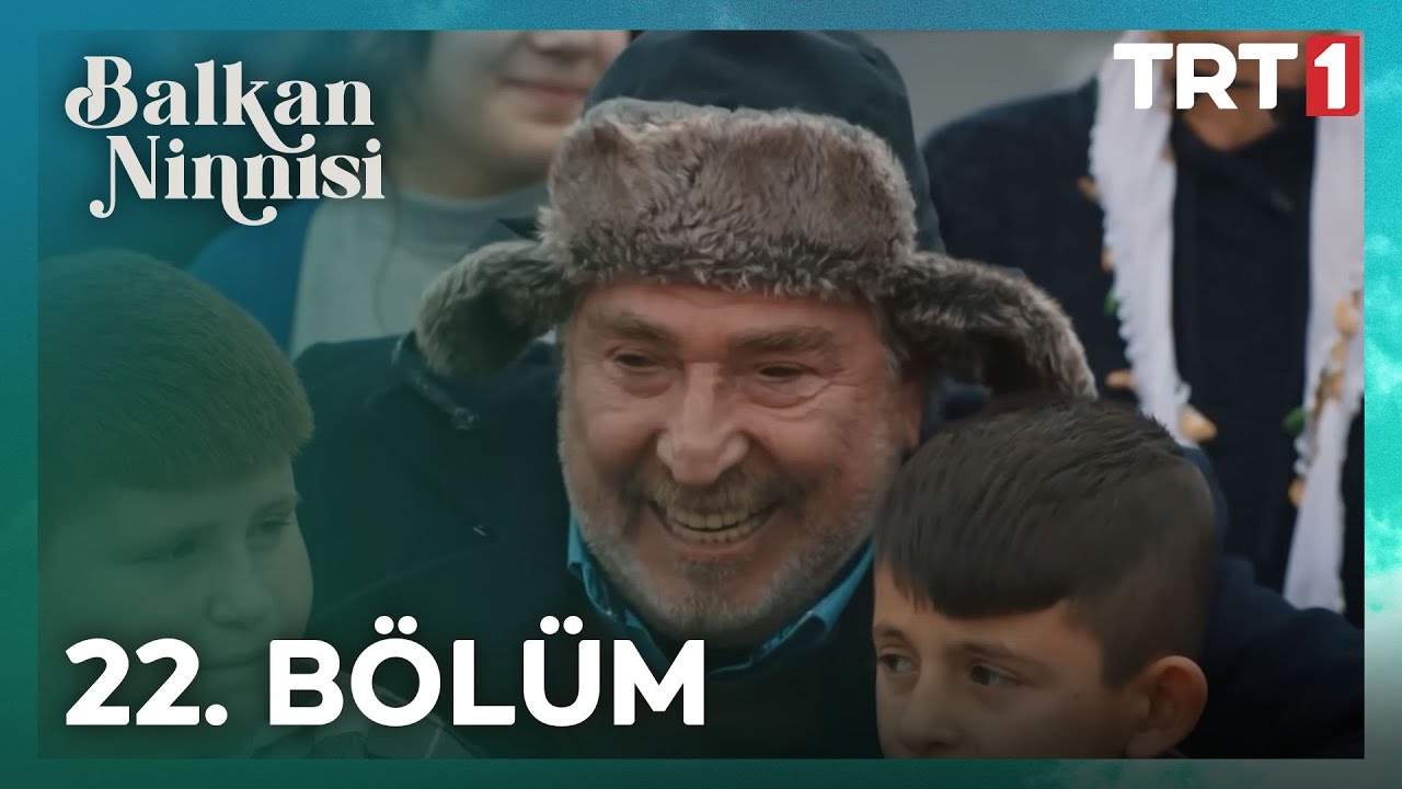 Balkan Ninnisi 22. Bölüm