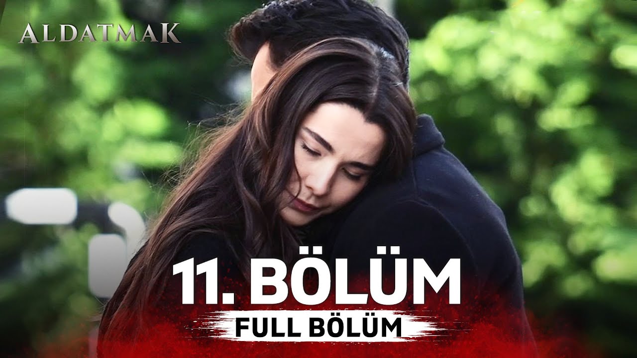 Aldatmak 11 Bölüm