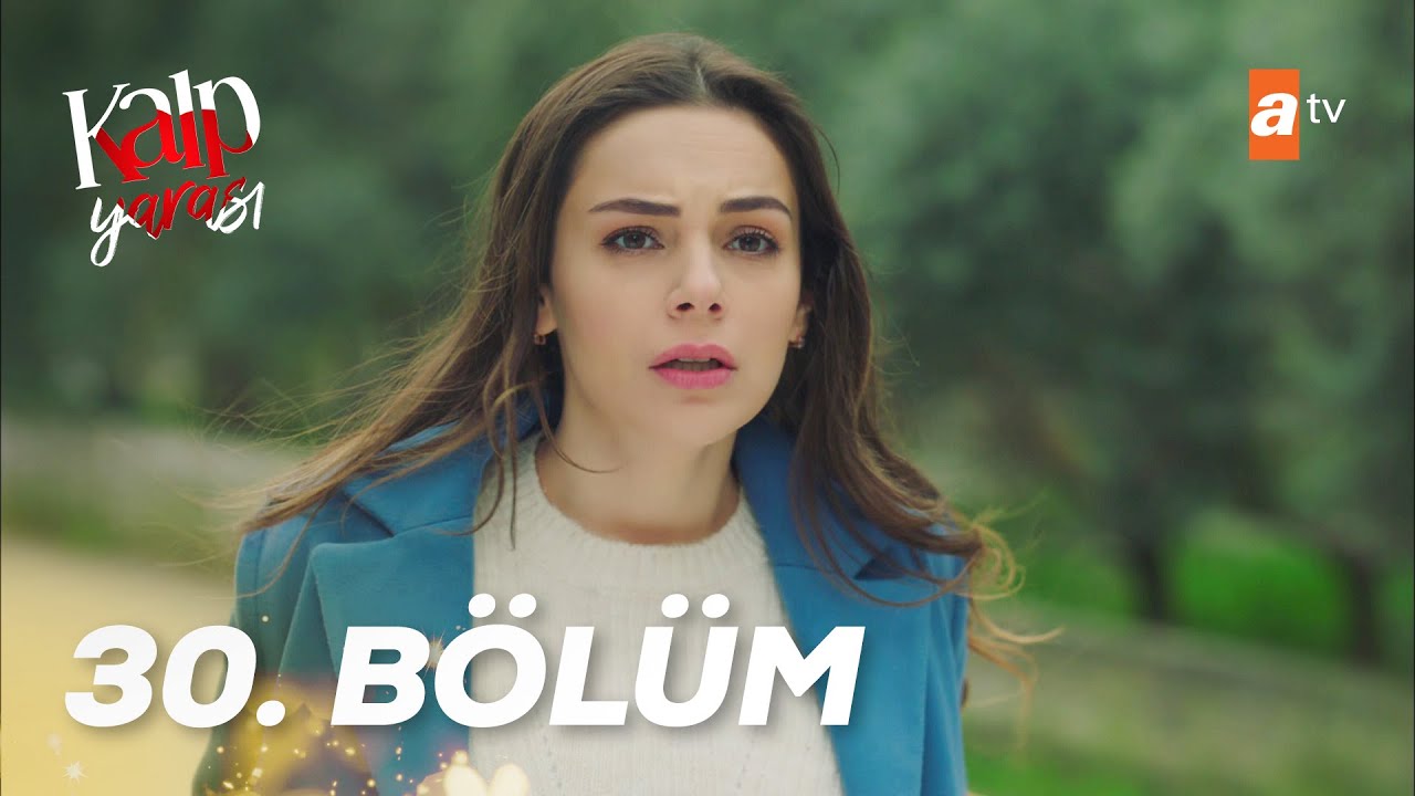 Kalp Yarasi 30 Bolum