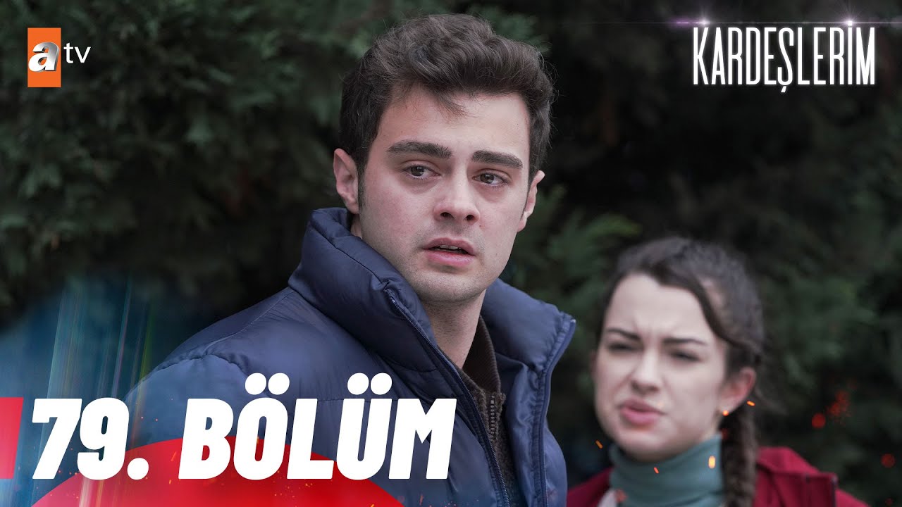 Kardeşlerim 79. Bölüm