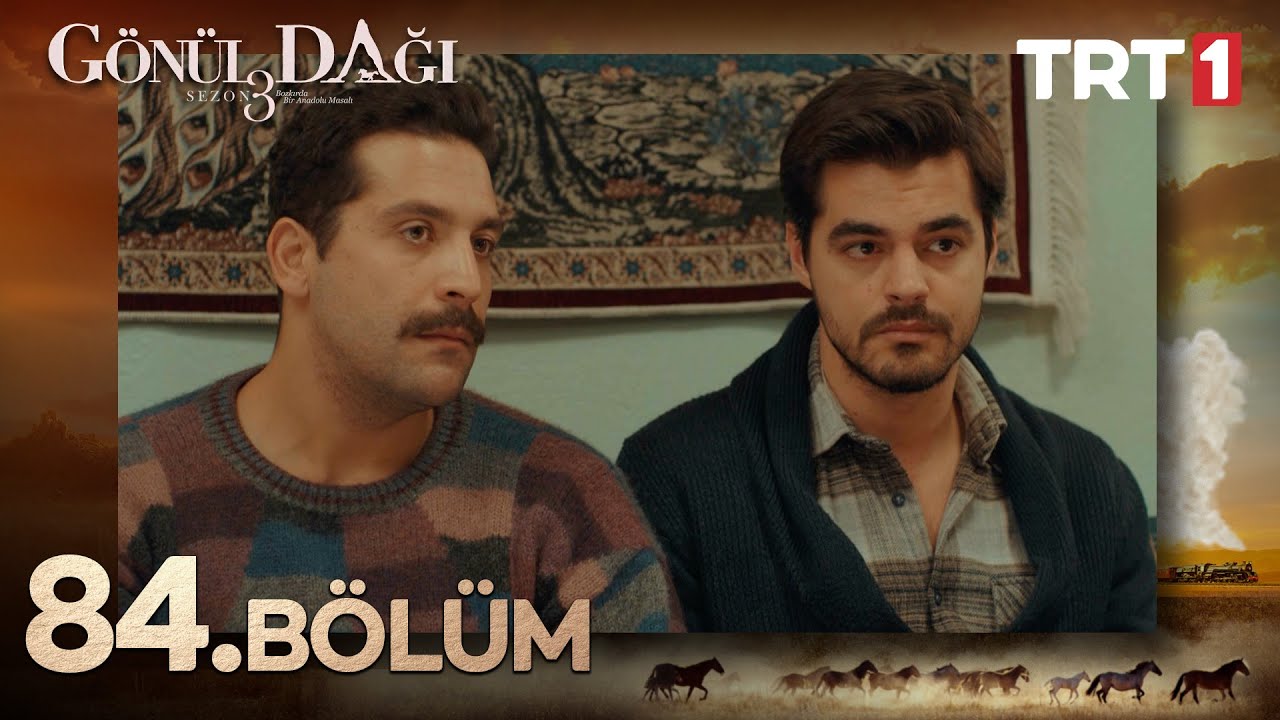 Gönül Dağı 84 Bölüm