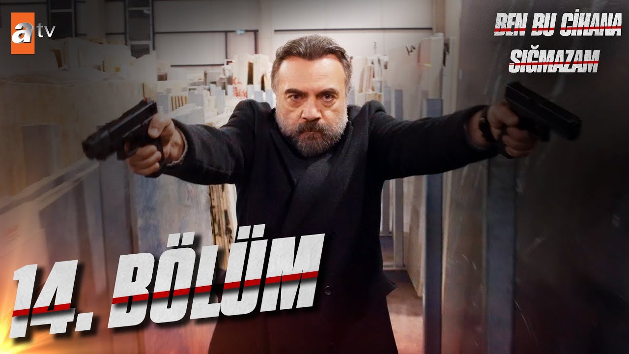 Ben Bu Cihana Sığmazam 14 Bölüm @atvturkiye