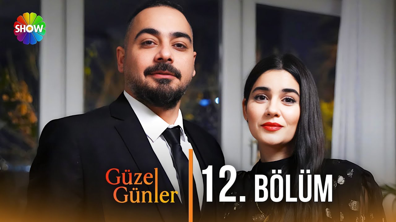 Güzel Günler 12. Bölüm  @guzelgunlerdizi
