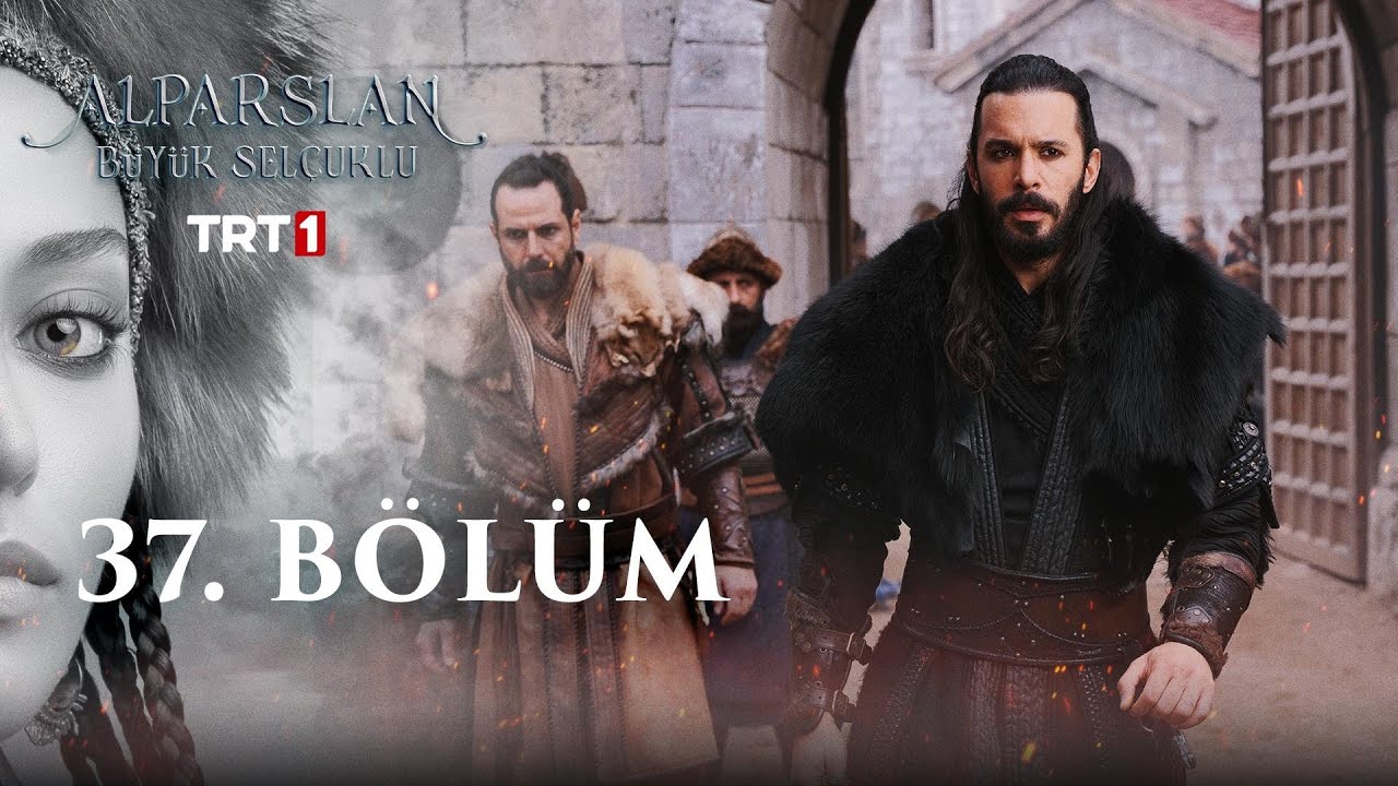 Alparslan Buyuk Selcuklu 37 Bolum