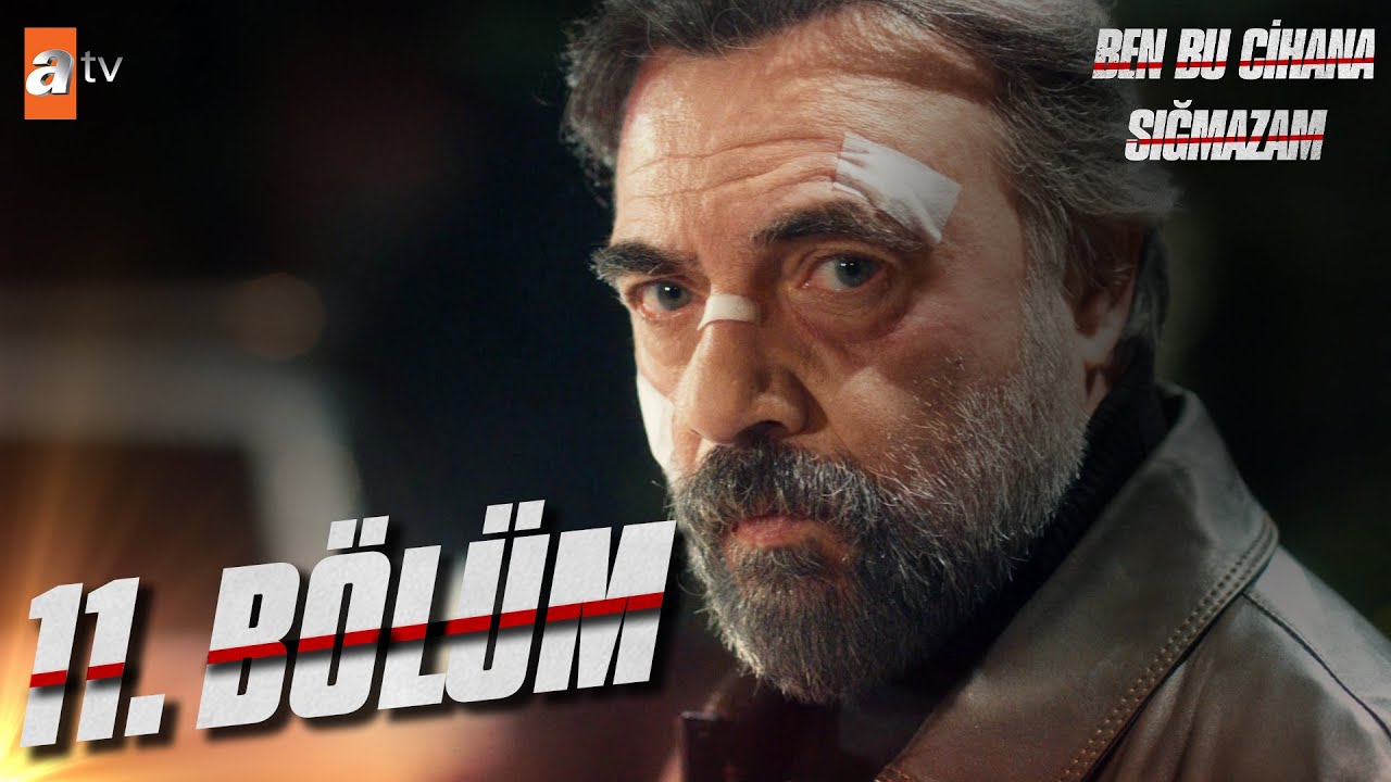 Ben Bu Cihana Sığmazam 11. Bölüm @atv