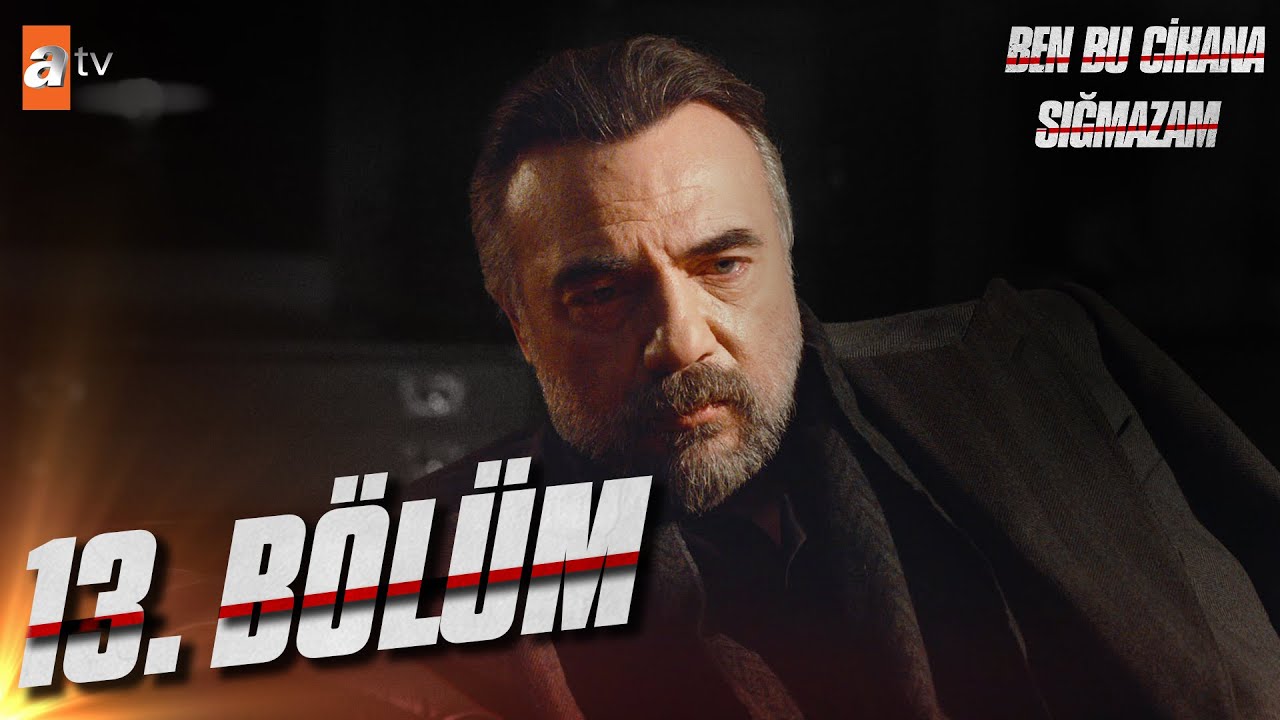 Ben Bu Cihana Sığmazam 13 Bölüm @atvturkiye