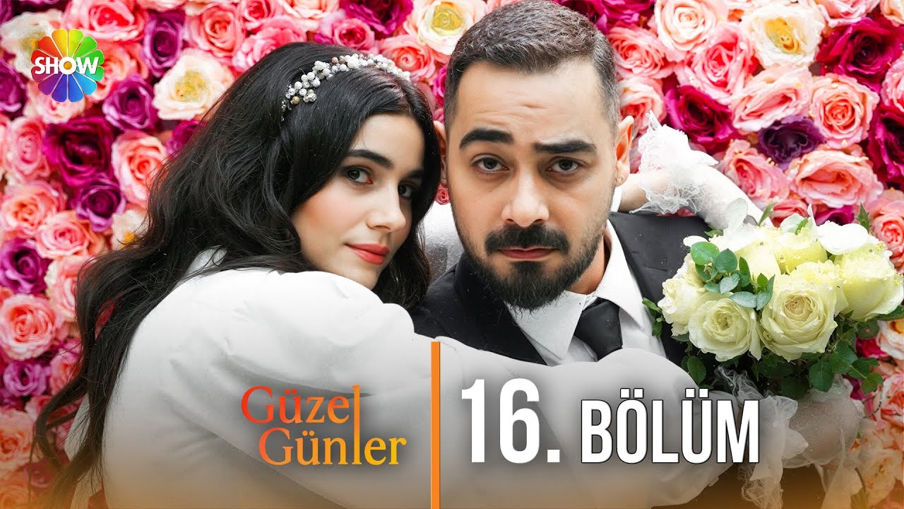 Güzel Günler 16. Bölüm @guzelgunlerdizi