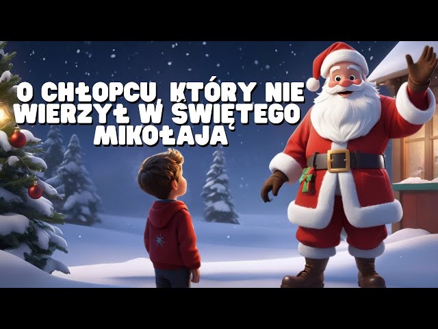 który nie wierzył w Świętego Mikołaja - jak odzyskał wiarę
