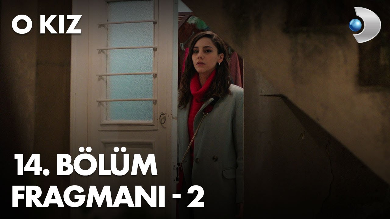 O Kız 14. Bölüm