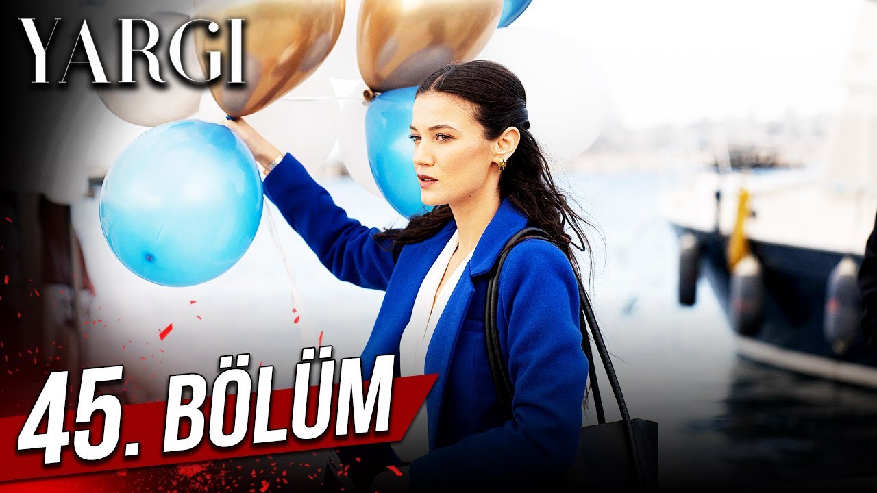 Yargı 45. Bölüm