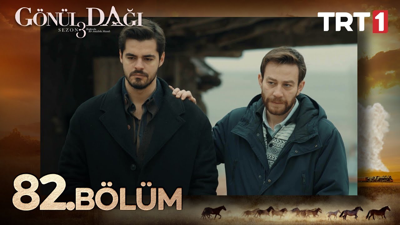 Gönül Dağı 82 Bölüm