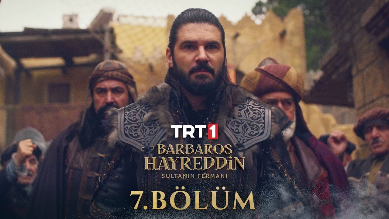 Barbaros Hayreddin_ Sultanın Fermanı 7. Bölüm