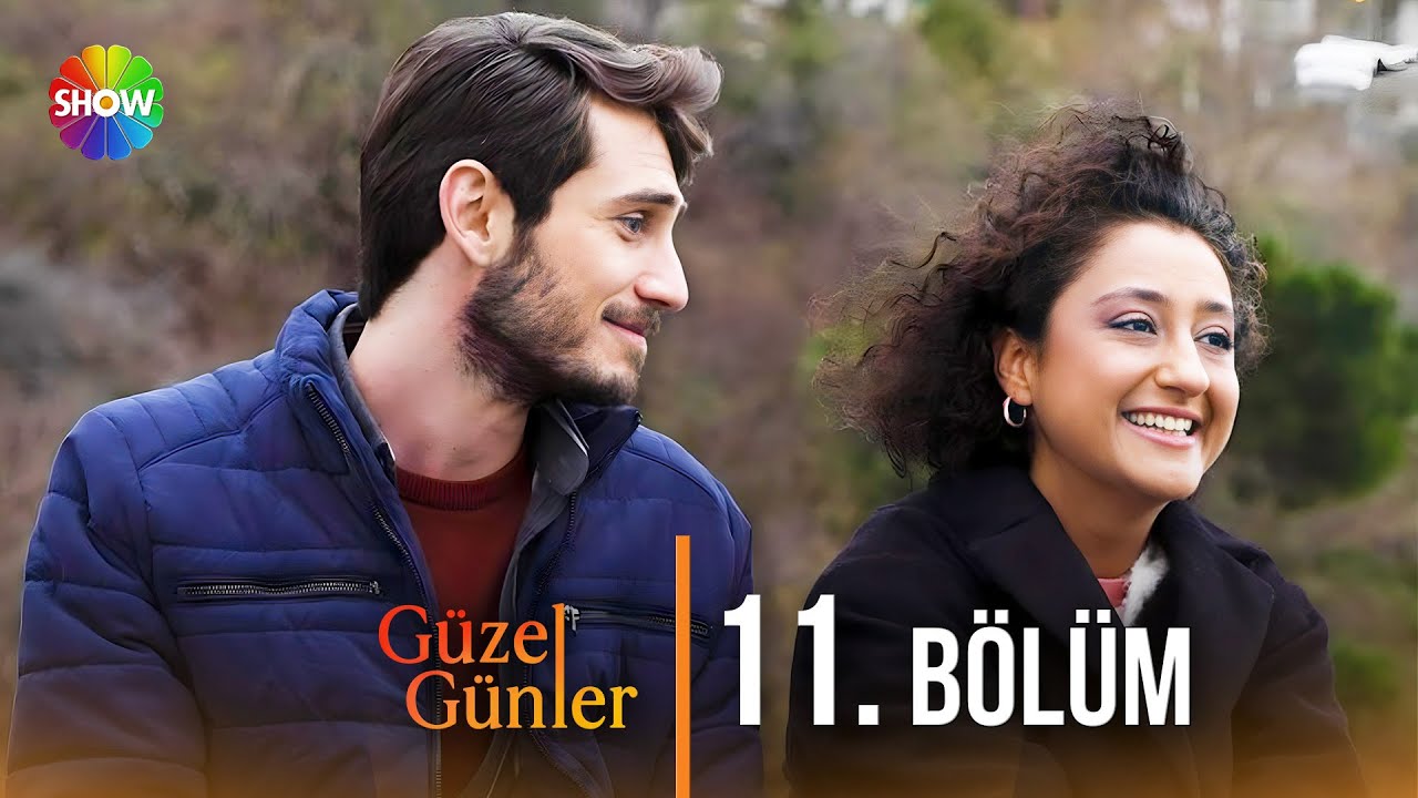 Güzel Günler 11. Bölüm  @guzelgunlerdizi