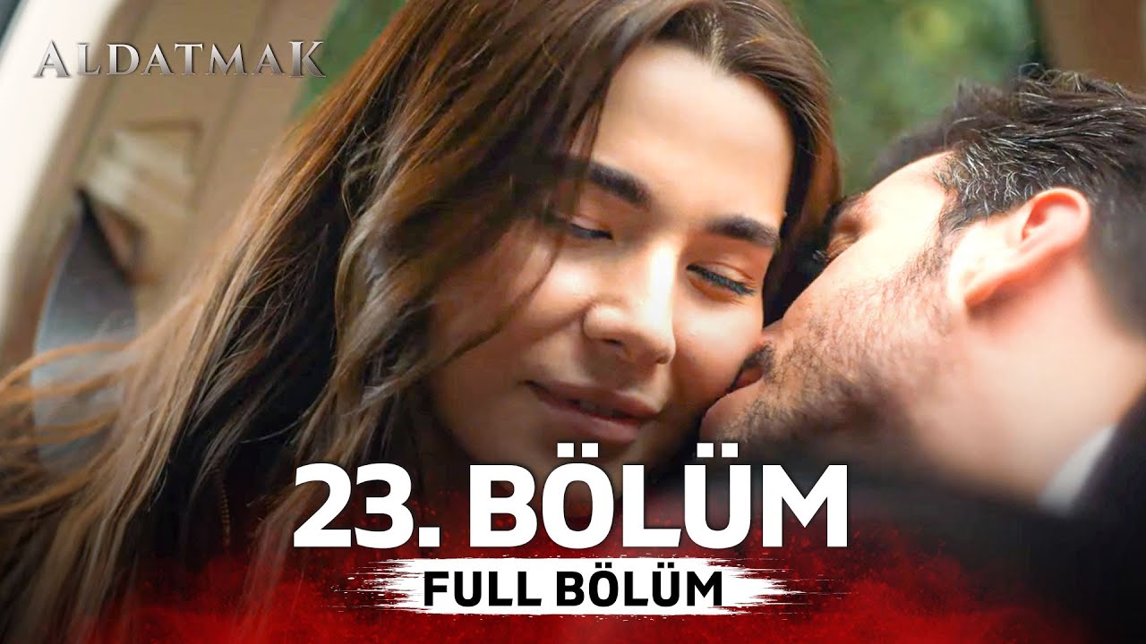 Aldatmak 23. Bölüm