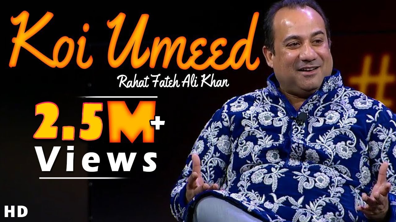 PK - Koi Umeed Bar Nahin Aati  - Rahat Fateh Ali Khan