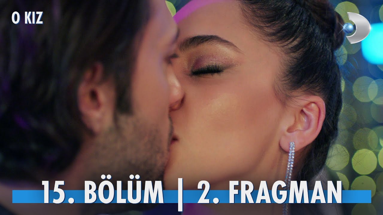 O Kız 15. Bölüm