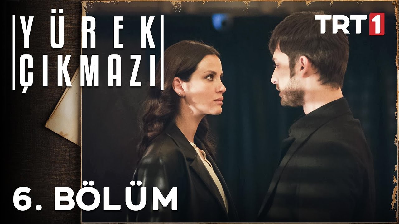 Yürek Çıkmazı 6 Bölüm