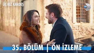 Üç Kız Kardeş 35. Bölüm - Full Bölüm