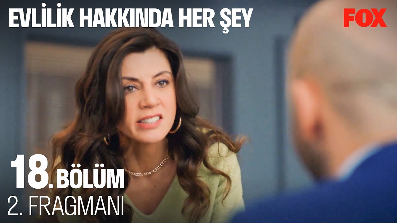 Evlilik Hakkinda Her Sey 18 Bolum
