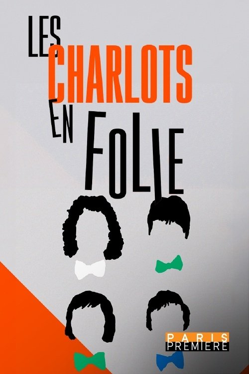 EN - Les Charlots En Folie (2024) (FRENCH ONLY) LES CHARLOTS BIOGRAPHY