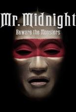 AR - Mr. Midnight: Beware the Monsters (2022)