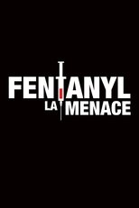 QFR - Fentanyl : La menace