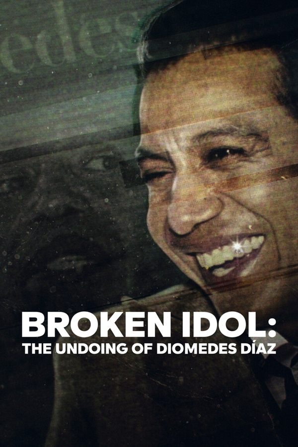 AR - Broken Idol: The Undoing of Diomedes Díaz  (2022)
